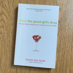“Food: the good girl’s drug” book